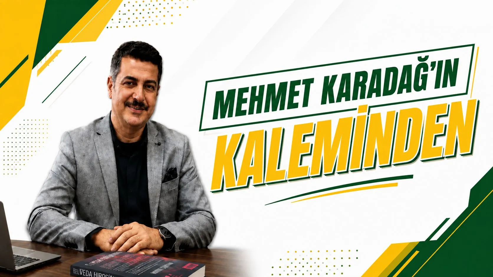 Mehmet Karadağ’ın Kaleminden